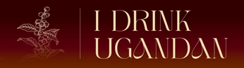 I Drink Ugandan